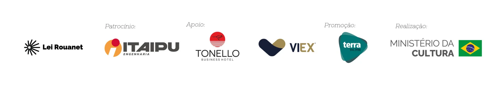 Lei Rouanet; patrocínio Itaipu Engenharia; apoio Tonello Business Hotel e Viex; promoção Terra; realização Ministério da Cultura, Governo Federal
